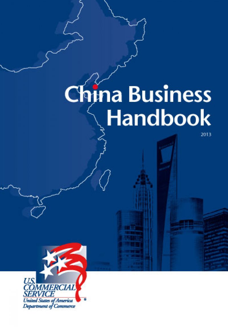 The 2013 U.S. Commercial Service China Business Handbook