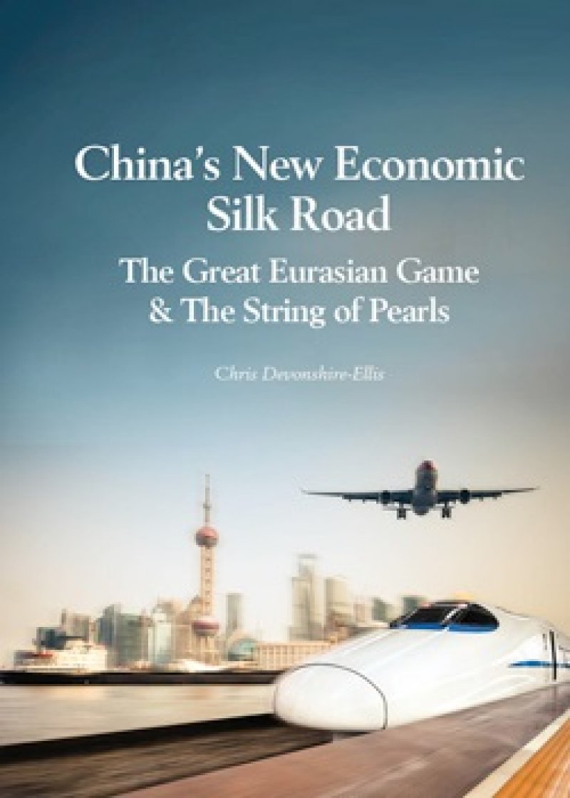 China's New Economic Silk Road: The Great Eurasian Game & The String of Pearls (PDF Download Version)
